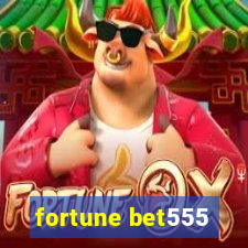 fortune bet555